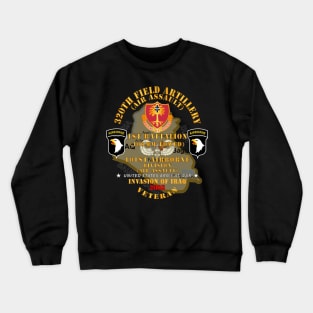 1st Bn, 320th FA, 101st Airborne Div - Invasion - 2003 w AA Badge - Map Crewneck Sweatshirt